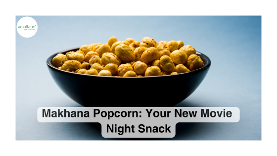 Makhana Popcorn_ Your New Movie Night Snack