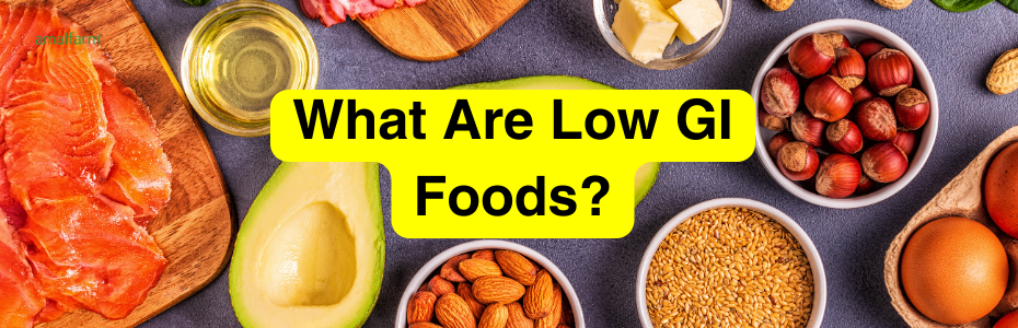What Are Low GI Foods