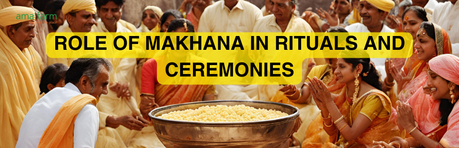 Role of Makhana in Rituals and Ceremonies