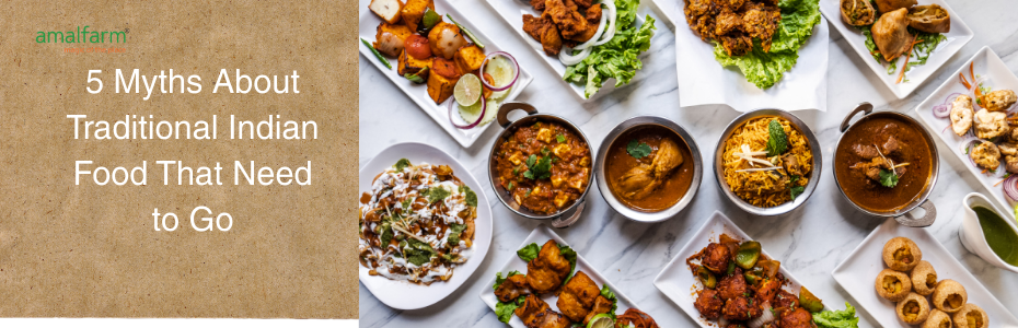 Amalfarm-banner-5 Myths About Traditional Indian Food That Need to Go