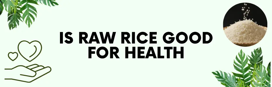 Is Raw Rice Good for Health banner
